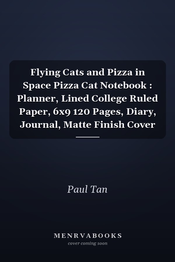 Flying Cats and Pizza in Space Pizza Cat Notebook : Planner, Lined College Ruled Paper, 6x9 120 Pages, Diary, Journal, Matte Finish Cover