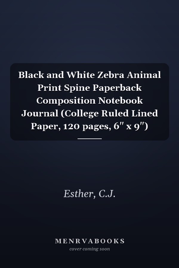 Black and White Zebra Animal Print Spine Paperback Composition Notebook Journal (College Ruled Lined Paper, 120 pages, 6" x 9")