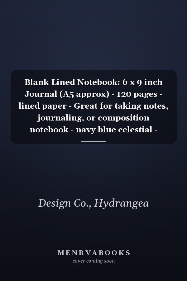 Blank Lined Notebook: 6 x 9 inch Journal (A5 approx) - 120 pages - lined paper - Great for taking notes, journaling, or composition notebook - navy blue celestial - Home, Office, School