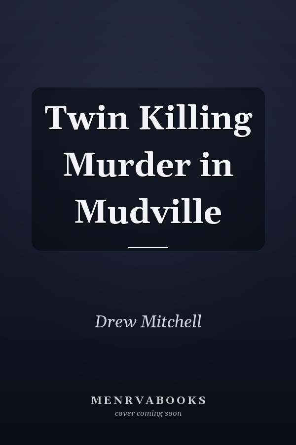 Twin Killing Murder in Mudville