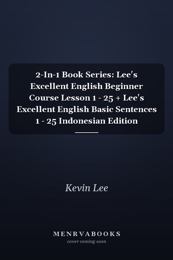 2-In-1 Book Series: Lee's Excellent English Beginner Course Lesson 1 - 25 + Lee's Excellent English Basic Sentences 1 - 25 Indonesian Edition