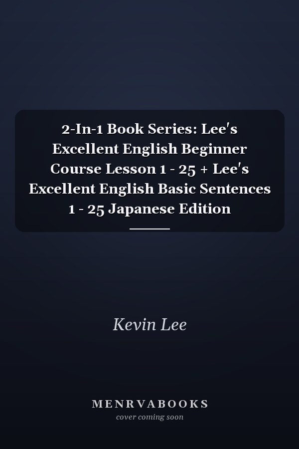 2-In-1 Book Series: Lee's Excellent English Beginner Course Lesson 1 - 25 + Lee's Excellent English Basic Sentences 1 - 25 Japanese Edition