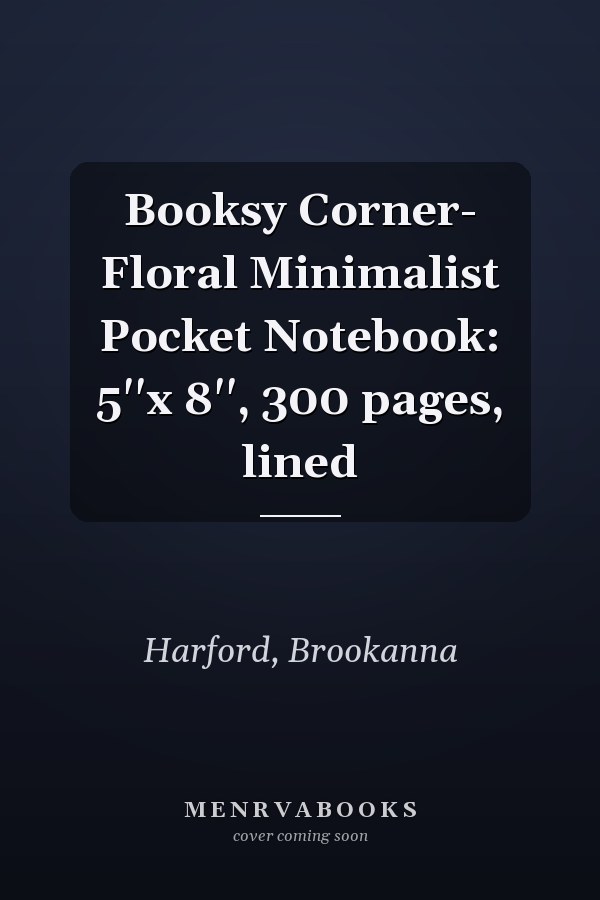 Booksy Corner- Floral Minimalist Pocket Notebook: 5''x 8'', 300 pages, lined