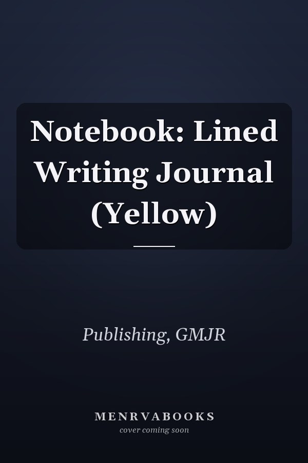 Notebook: Lined Writing Journal (Yellow)