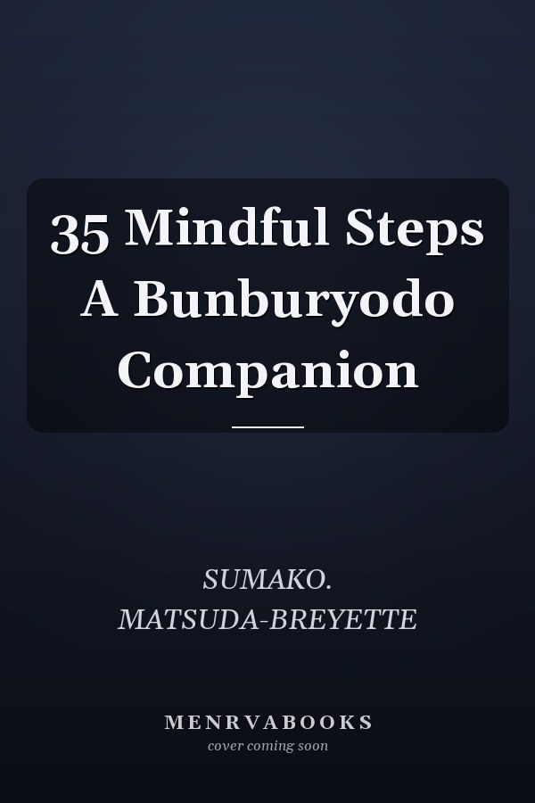 35 Mindful Steps A Bunburyodo Companion
