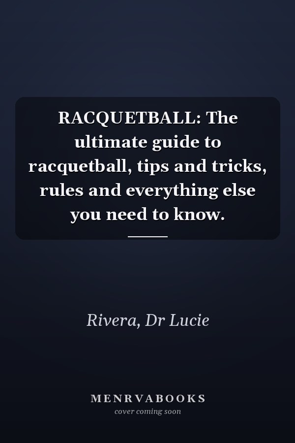 RACQUETBALL: The ultimate guide to racquetball, tips and tricks, rules and everything else you need to know.