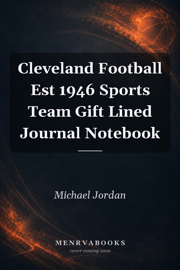 Cleveland Football Est 1946 Sports Team Gift Lined Journal Notebook