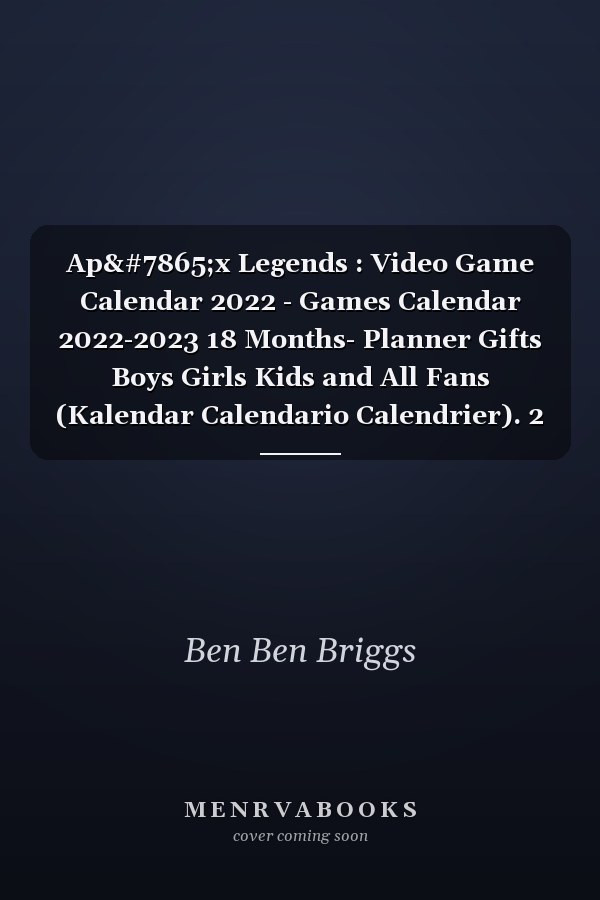 Apẹx Legends : Video Game Calendar 2022 - Games Calendar 2022-2023 18 Months- Planner Gifts Boys Girls Kids and All Fans (Kalendar Calendario Calendrier). 2