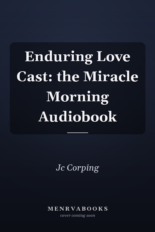 Enduring Love Cast: the Miracle Morning Audiobook