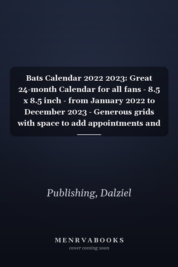 Bats Calendar 2022 2023: Great 24-month Calendar for all fans - 8.5 x 8.5 inch - from January 2022 to December 2023 - Generous grids with space to add appointments and reminders