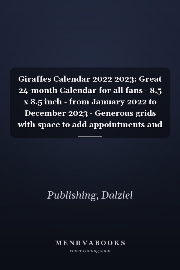 Giraffes Calendar 2022 2023: Great 24-month Calendar for all fans - 8.5 x 8.5 inch - from January 2022 to December 2023 - Generous grids with space to add appointments and reminders