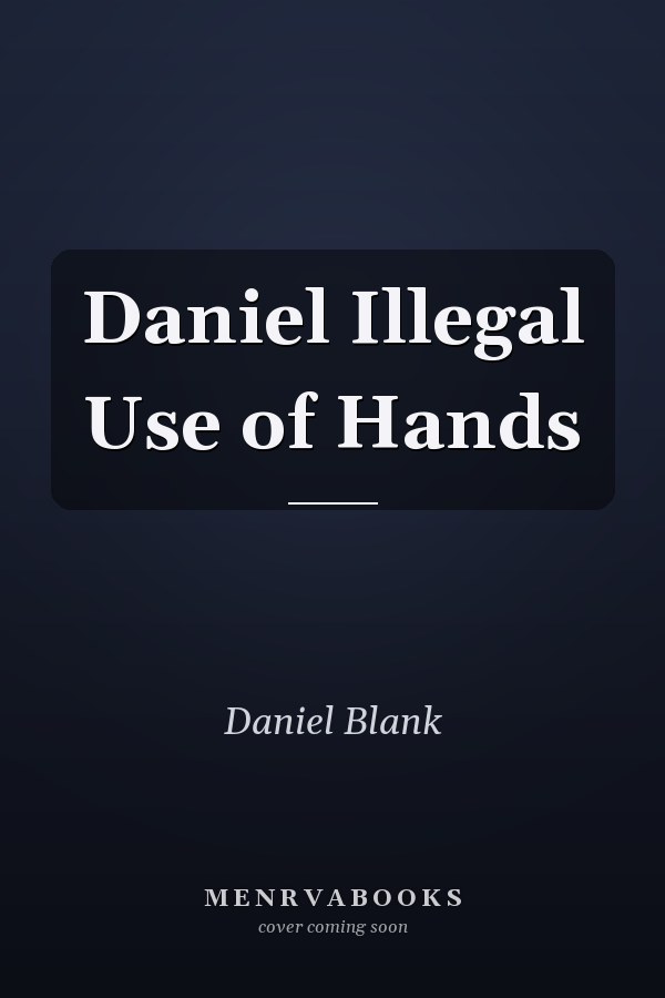 Daniel Illegal Use of Hands
