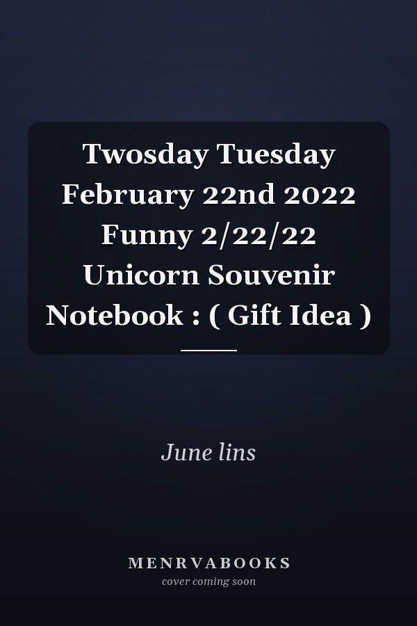 Twosday Tuesday February 22nd 2022 Funny 2/22/22 Unicorn Souvenir Notebook : ( Gift Idea )