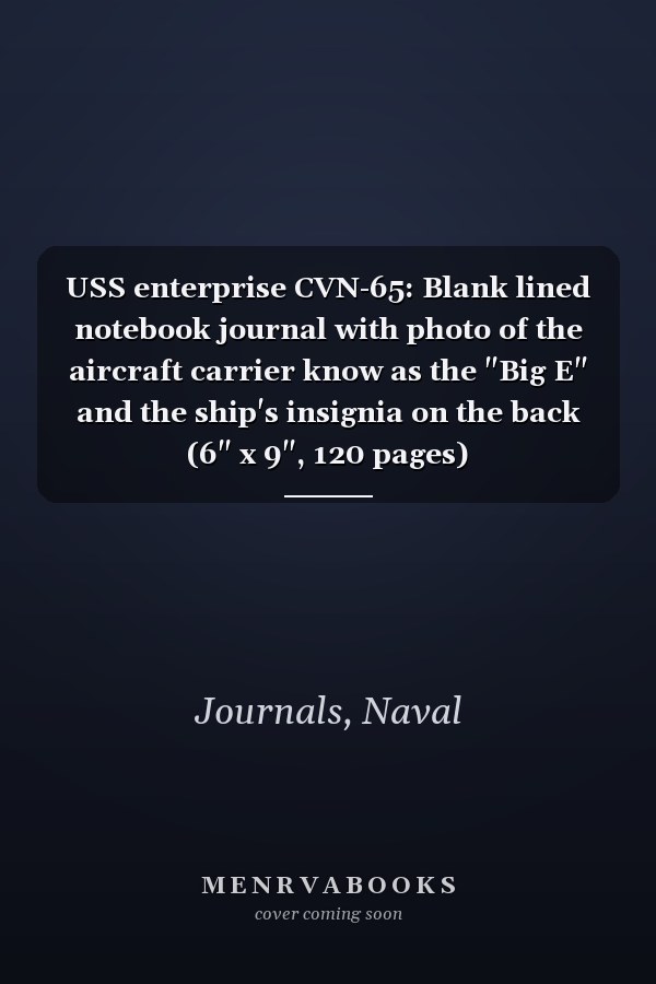 USS enterprise CVN-65: Blank lined notebook journal with photo of the aircraft carrier know as the "Big E" and the ship's insignia on the back (6" x 9", 120 pages)