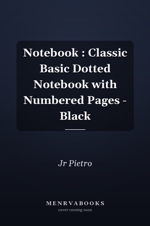 Notebook : Classic Basic Dotted Notebook with Numbered Pages - Black