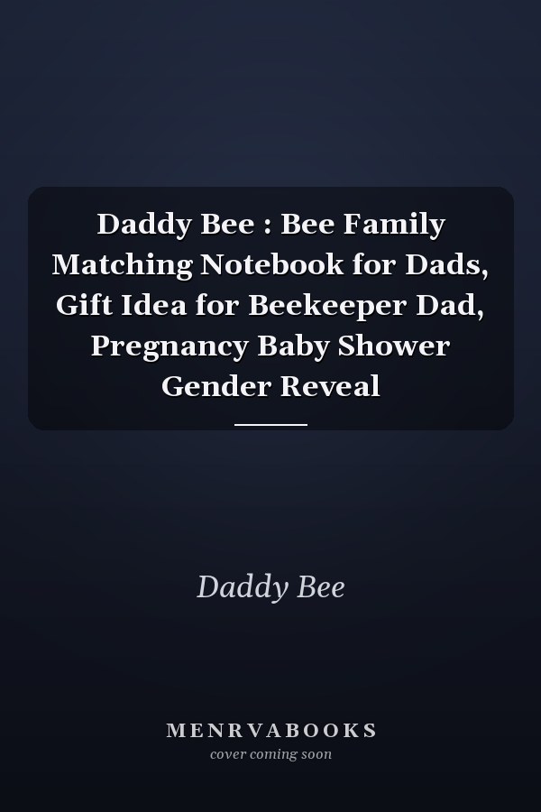Daddy Bee : Bee Family Matching Notebook for Dads, Gift Idea for Beekeeper Dad, Pregnancy Baby Shower Gender Reveal
