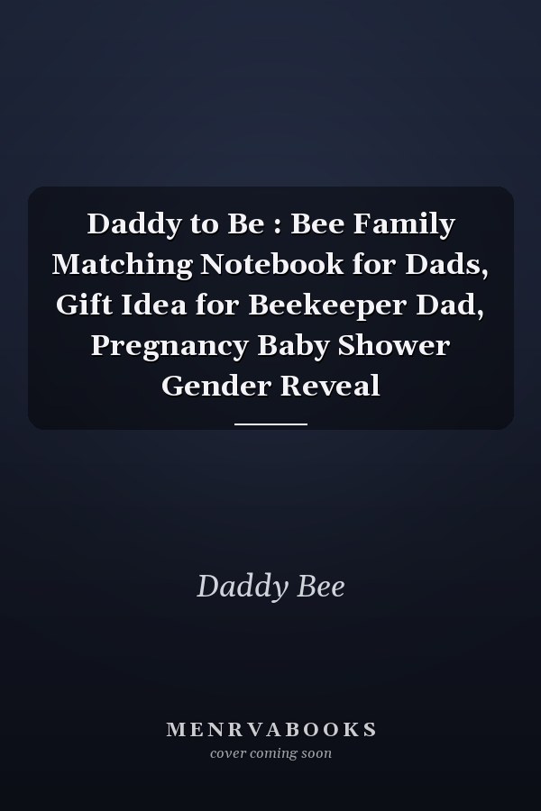 Daddy to Be : Bee Family Matching Notebook for Dads, Gift Idea for Beekeeper Dad, Pregnancy Baby Shower Gender Reveal