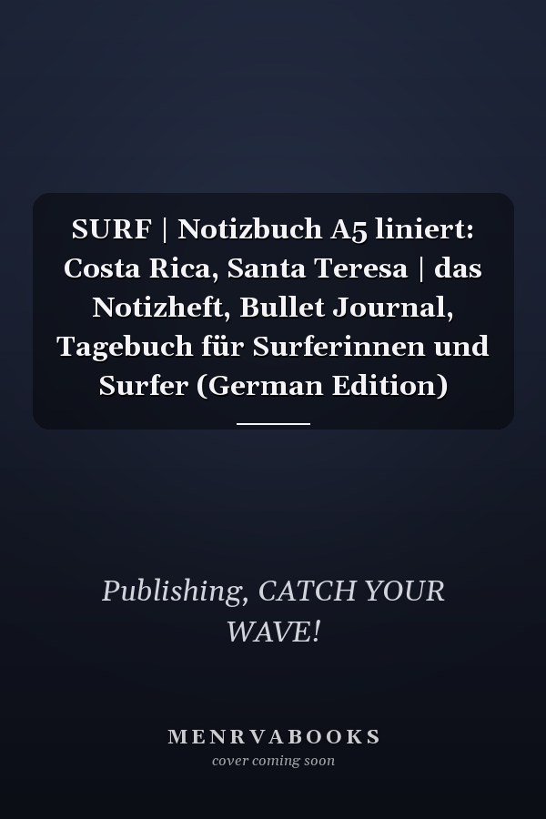 SURF | Notizbuch A5 liniert: Costa Rica, Santa Teresa | das Notizheft, Bullet Journal, Tagebuch für Surferinnen und Surfer (German Edition)