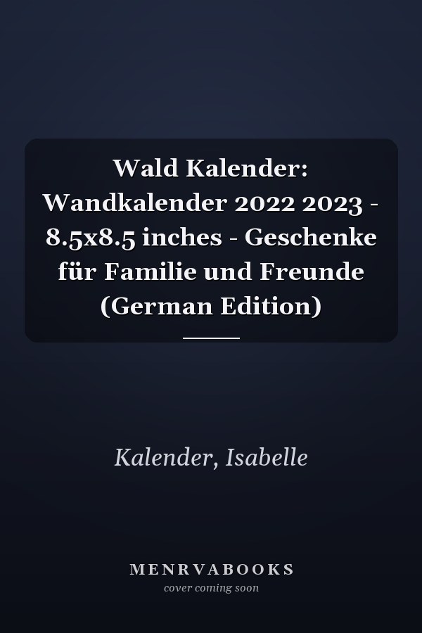 Wald Kalender: Wandkalender 2022 2023 - 8.5x8.5 inches - Geschenke für Familie und Freunde (German Edition)