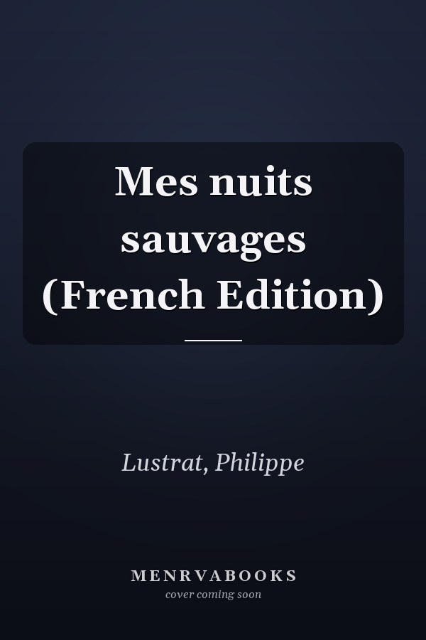 Mes nuits sauvages (French Edition)