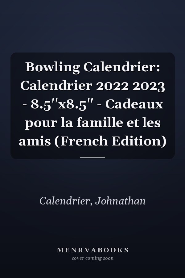 Bowling Calendrier: Calendrier 2022 2023 - 8.5''x8.5'' - Cadeaux pour la famille et les amis (French Edition)