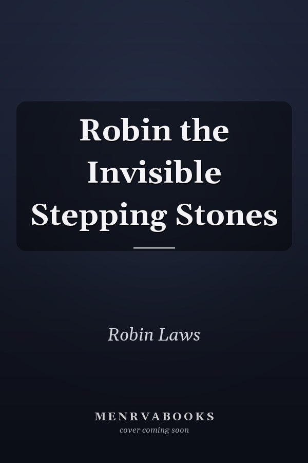Robin the Invisible Stepping Stones