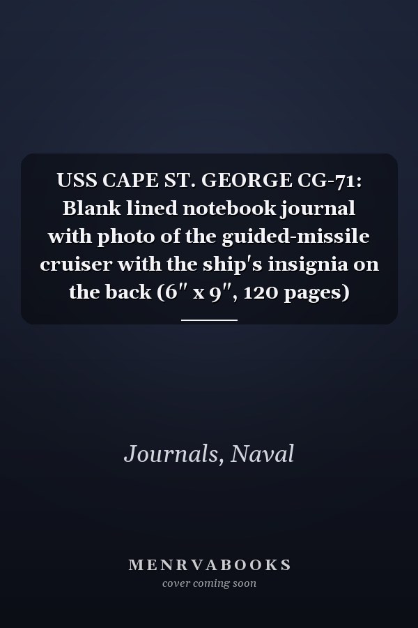 USS CAPE ST. GEORGE CG-71: Blank lined notebook journal with photo of the guided-missile cruiser with the ship's insignia on the back (6" x 9", 120 pages)
