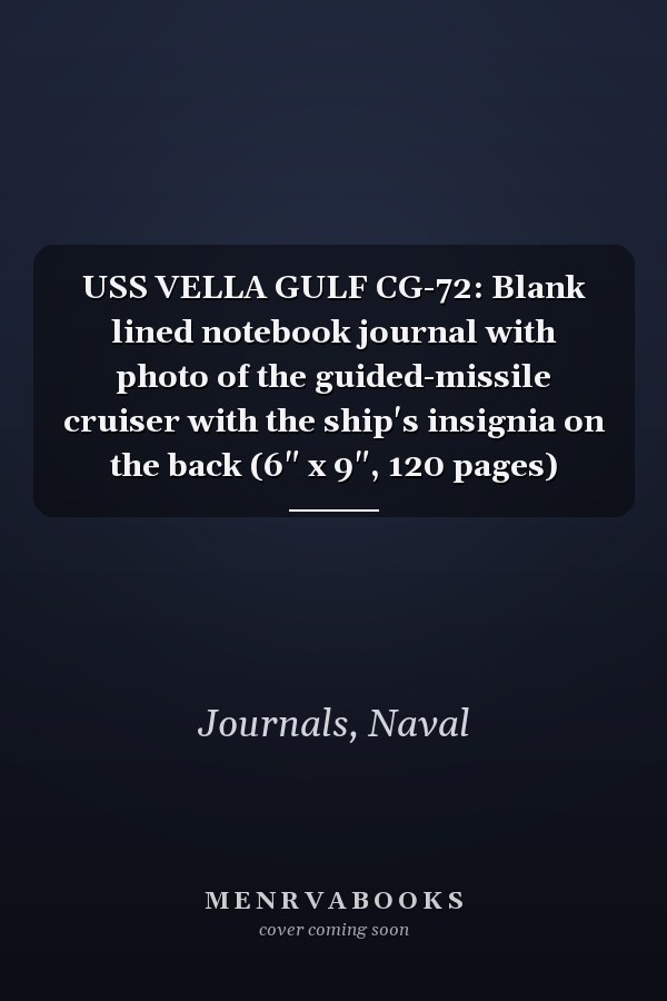 USS VELLA GULF CG-72: Blank lined notebook journal with photo of the guided-missile cruiser with the ship's insignia on the back (6" x 9", 120 pages)