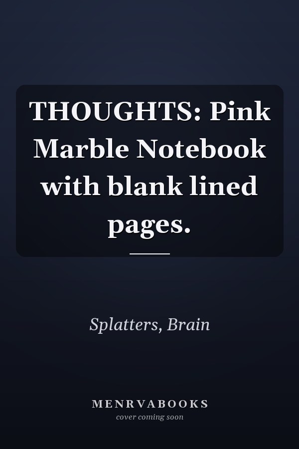 THOUGHTS: Pink Marble Notebook with blank lined pages.
