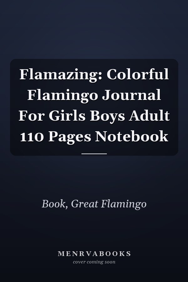 Flamazing: Colorful Flamingo Journal For Girls Boys Adult 110 Pages Notebook