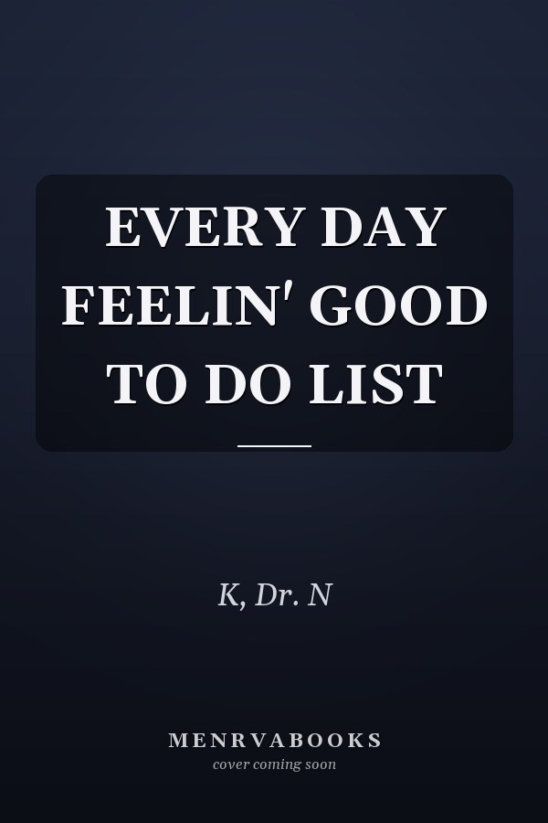 EVERY DAY FEELIN' GOOD TO DO LIST