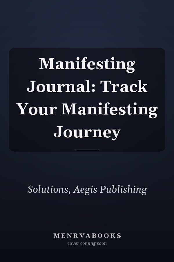 Manifesting Journal: Track Your Manifesting Journey