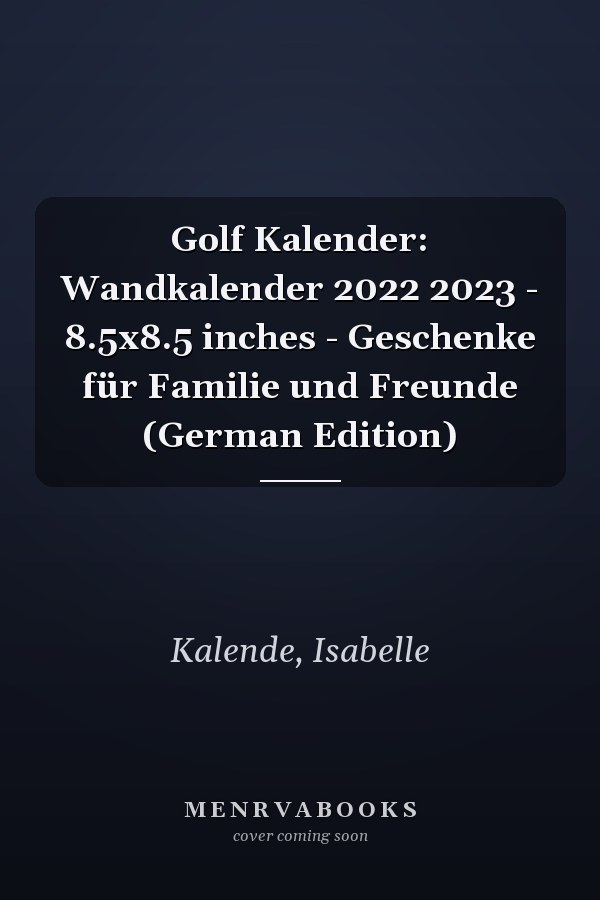 Golf Kalender: Wandkalender 2022 2023 - 8.5x8.5 inches - Geschenke für Familie und Freunde (German Edition)