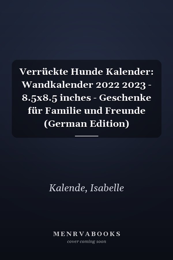Verrückte Hunde Kalender: Wandkalender 2022 2023 - 8.5x8.5 inches - Geschenke für Familie und Freunde (German Edition)