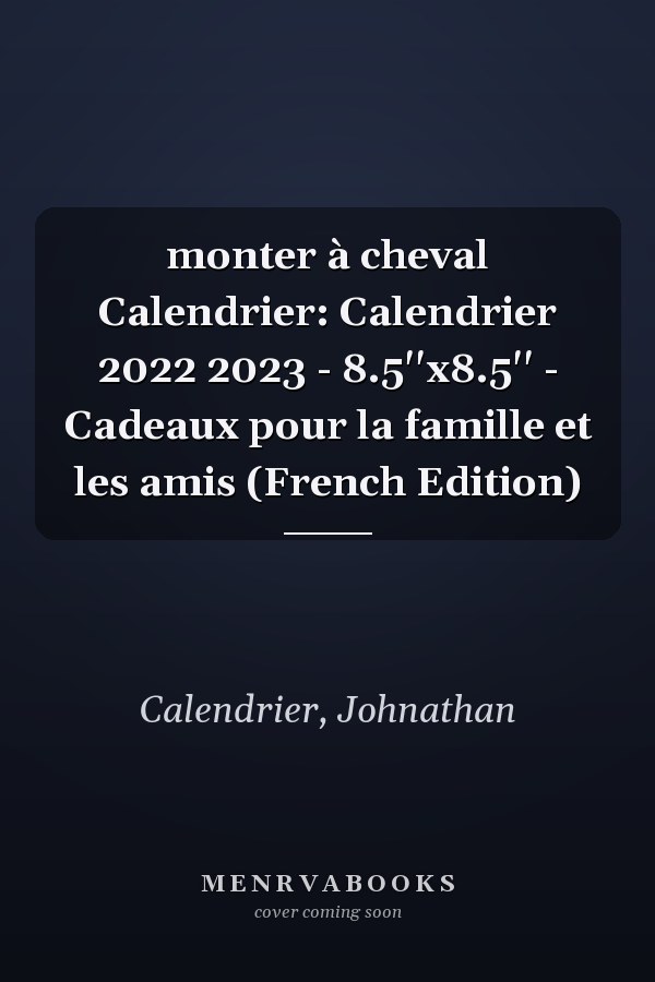 monter à cheval Calendrier: Calendrier 2022 2023 - 8.5''x8.5'' - Cadeaux pour la famille et les amis (French Edition)
