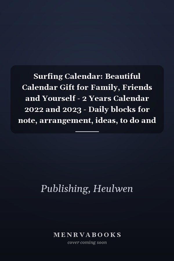 Surfing Calendar: Beautiful Calendar Gift for Family, Friends and Yourself - 2 Years Calendar 2022 and 2023 - Daily blocks for note, arrangement, ideas, to do and more!
