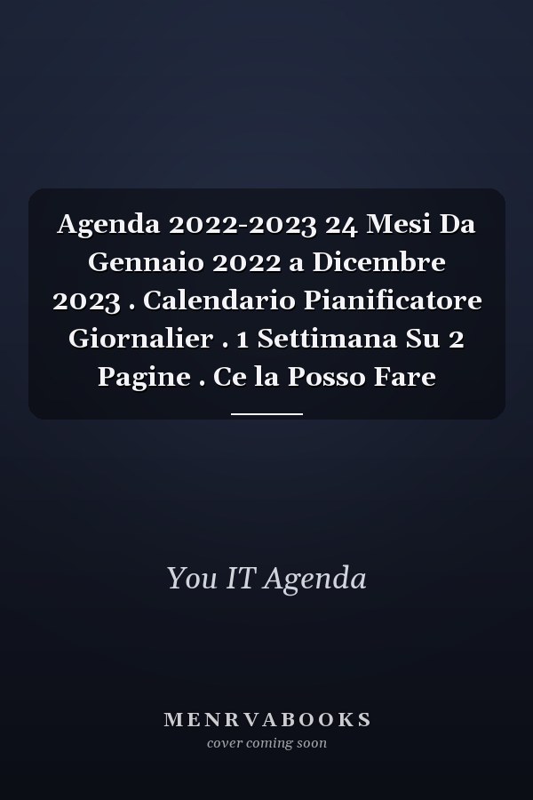 Agenda 2022-2023 24 Mesi Da Gennaio 2022 a Dicembre 2023 . Calendario Pianificatore Giornalier . 1 Settimana Su 2 Pagine . Ce la Posso Fare