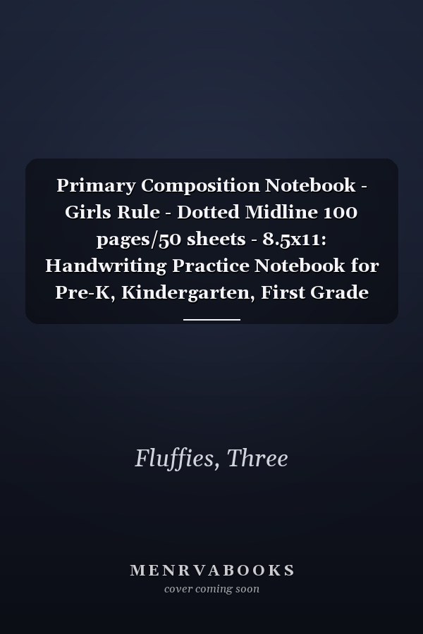 Primary Composition Notebook - Girls Rule - Dotted Midline 100 pages/50 sheets - 8.5x11: Handwriting Practice Notebook for Pre-K, Kindergarten, First Grade and Second Grade