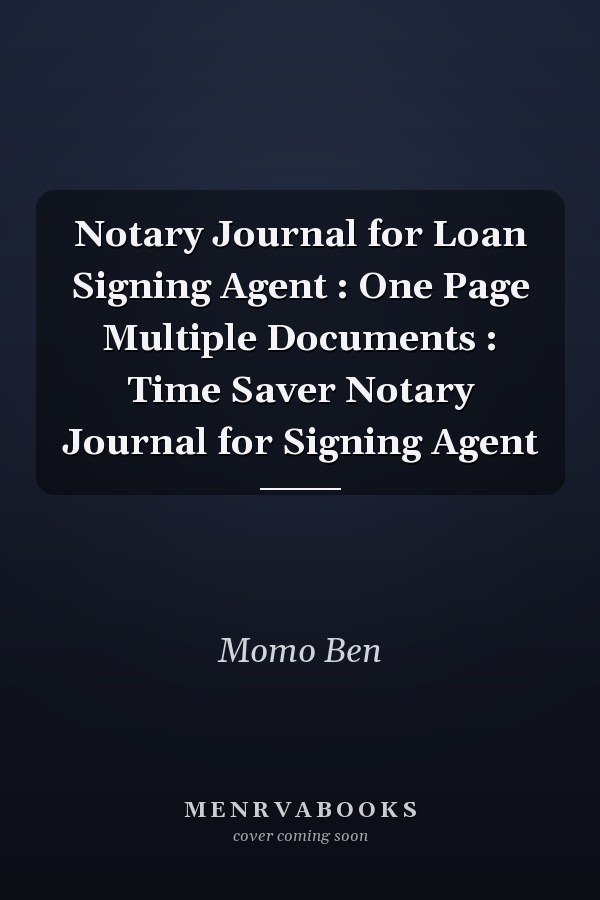 Notary Journal for Loan Signing Agent : One Page Multiple Documents : Time Saver Notary Journal for Signing Agent