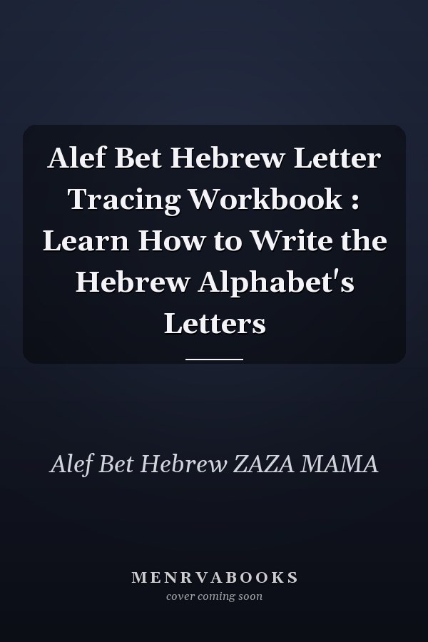 Alef Bet Hebrew Letter Tracing Workbook : Learn How to Write the Hebrew Alphabet's Letters