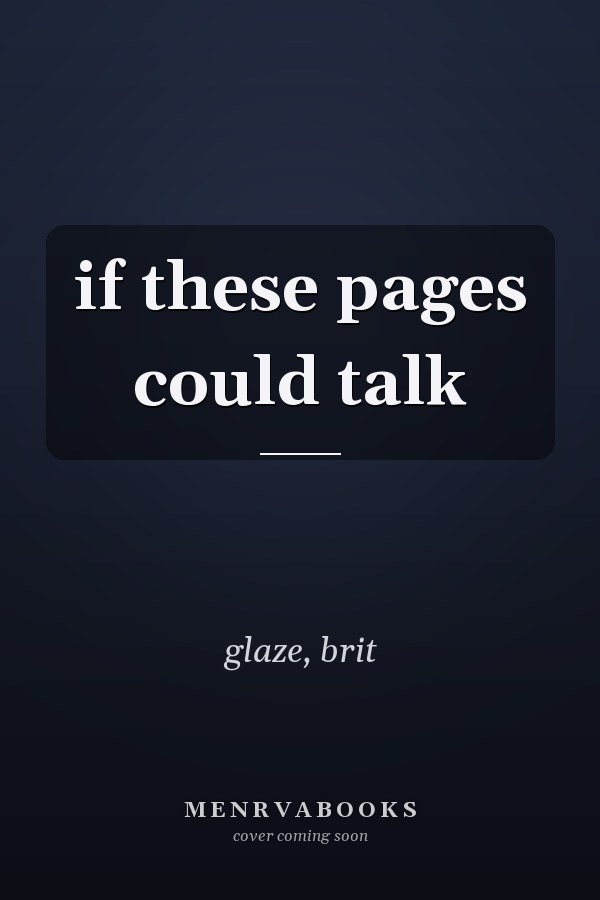 if these pages could talk