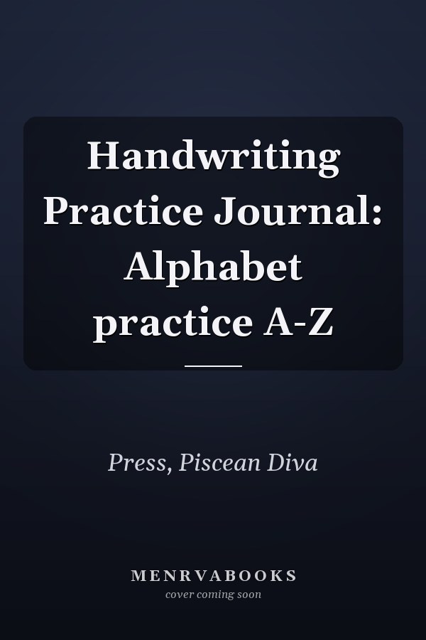 Handwriting Practice Journal: Alphabet practice A-Z
