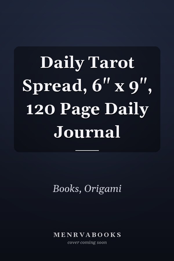 Daily Tarot Spread, 6" x 9", 120 Page Daily Journal