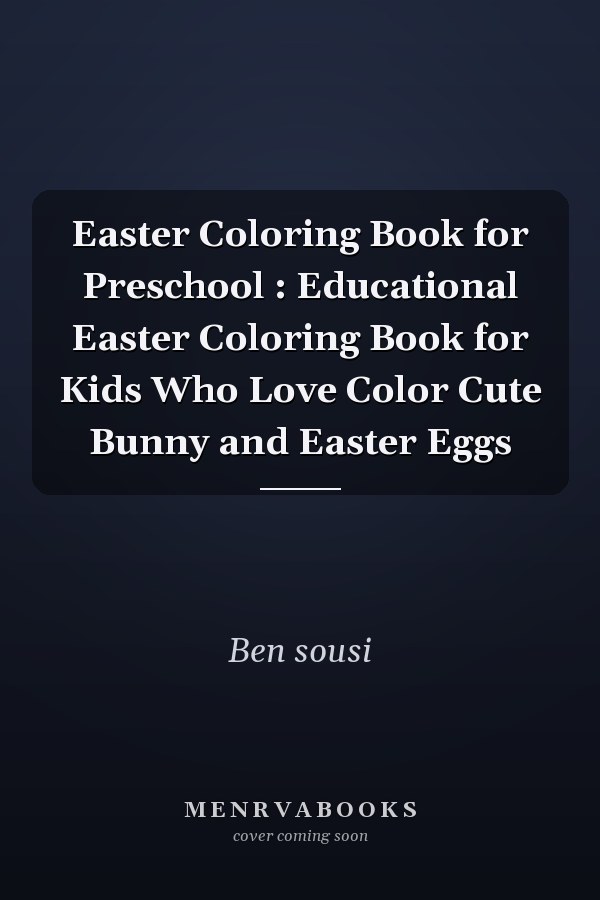 Easter Coloring Book for Preschool : Educational Easter Coloring Book for Kids Who Love Color Cute Bunny and Easter Eggs