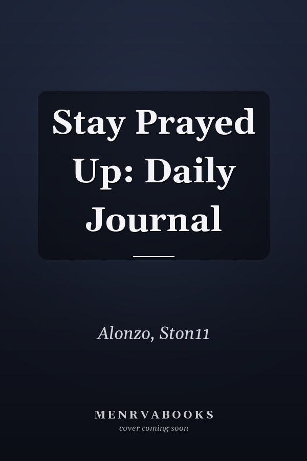 Stay Prayed Up: Daily Journal