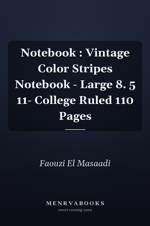 Notebook : Vintage Color Stripes Notebook - Large 8. 5  11- College Ruled 110 Pages