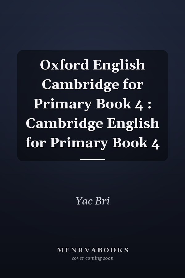 Oxford English Cambridge for Primary Book 4 : Cambridge English for Primary Book 4