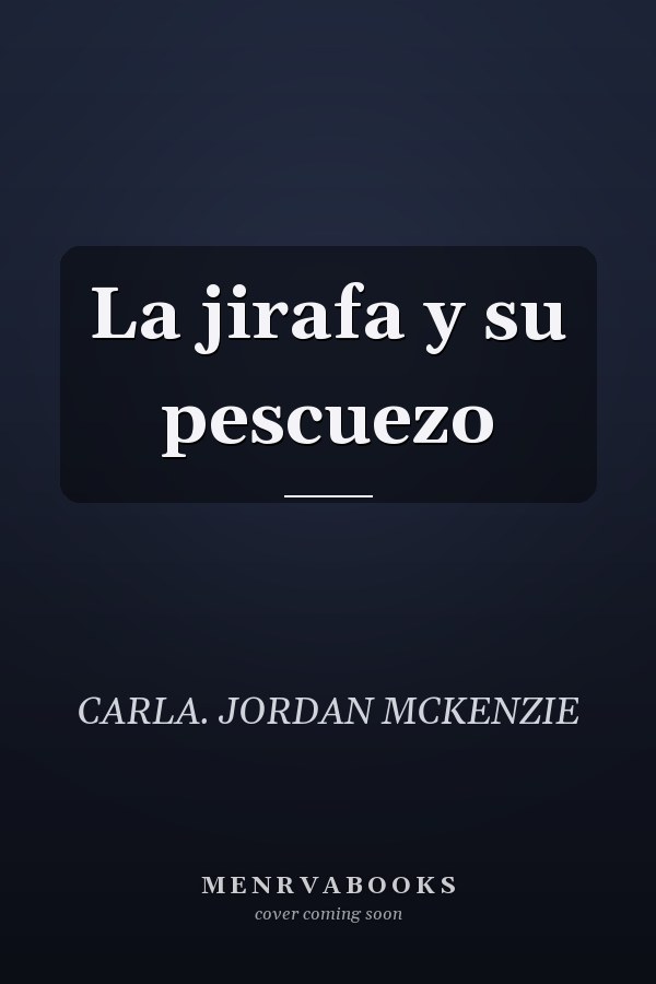 La jirafa y su pescuezo
