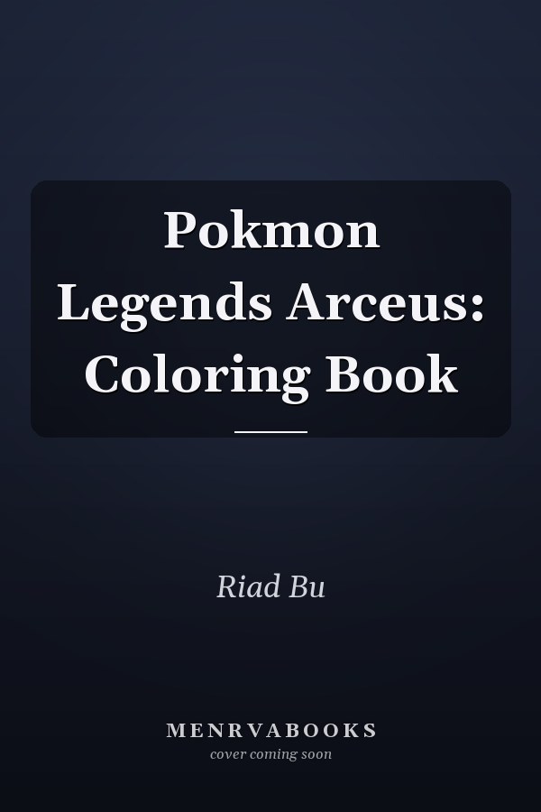 Pokmon Legends Arceus: Coloring Book