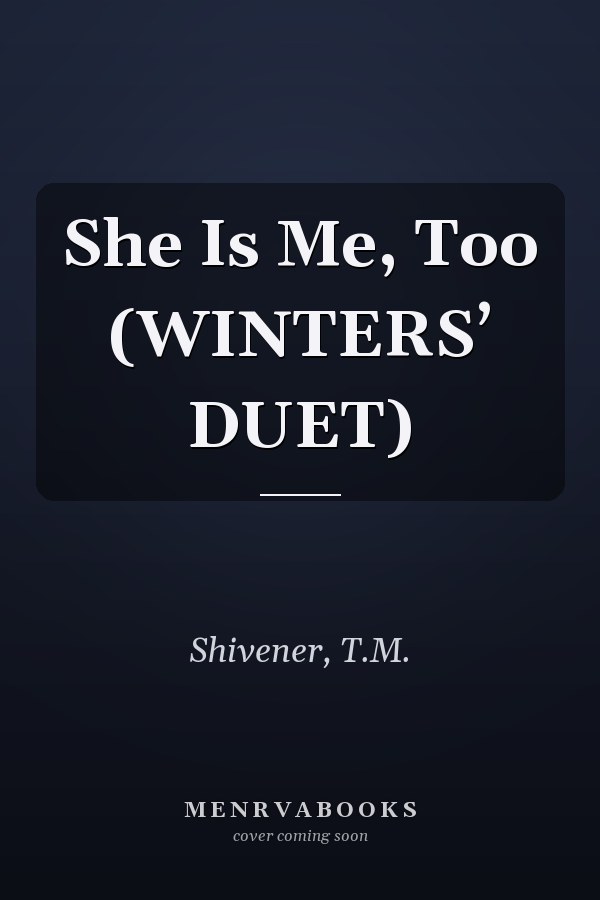 She Is Me, Too (WINTERS’ DUET)